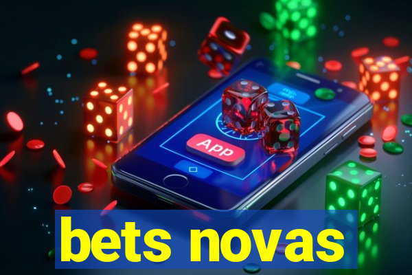 bets novas